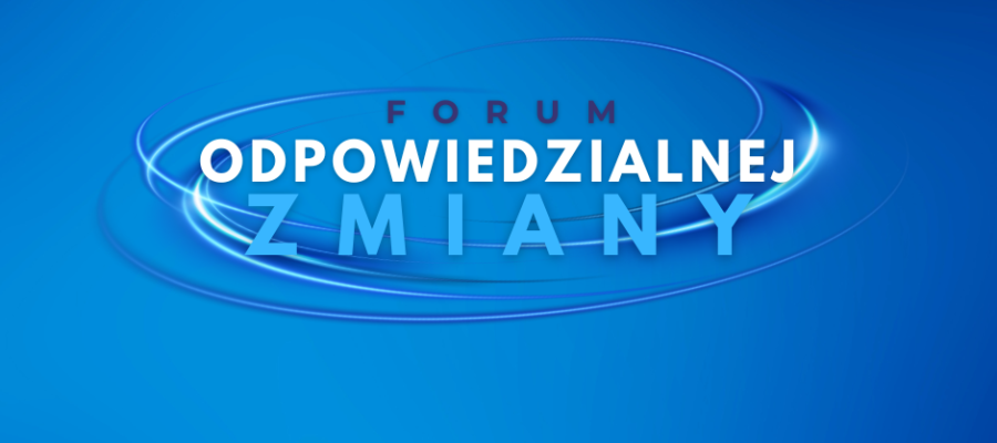 Aktualność Forum Odpowiedzialnej Zmiany. Zbuduj wartościową relację