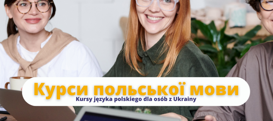 Bezpłatne kursy języka polskiego dla osób z Ukrainy!