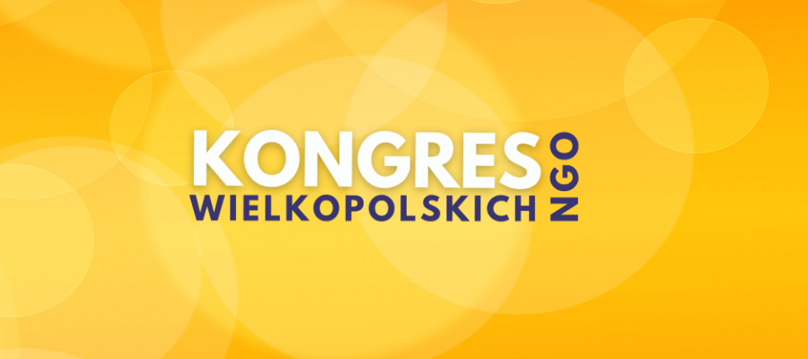 Kongres Wielkopolskich NGO. Forum Organizacji Pozarządowych