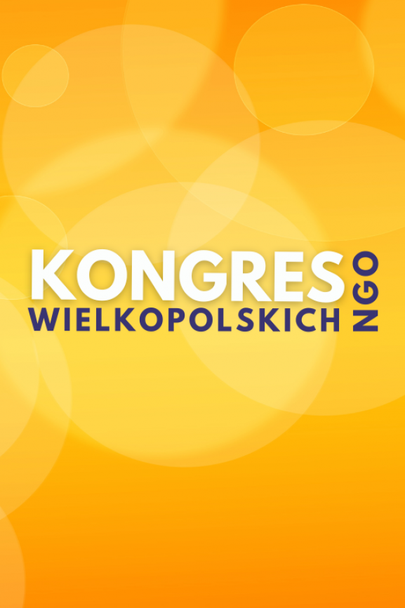 Kongres Wielkopolskich NGO. Forum Organizacji Pozarządowych
