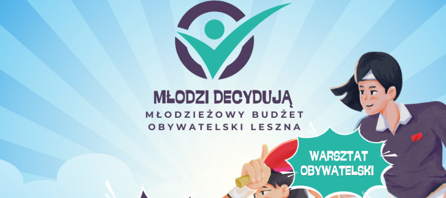 Aktualność Młodzi decydują! Warsztaty obywatelskie i 2000 zł na inicjatywę uczniów