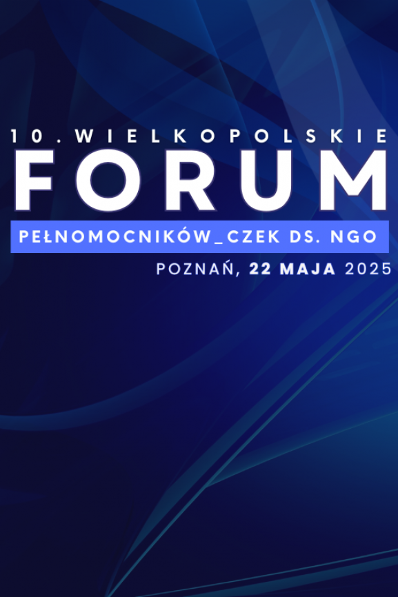 Forum Pełnomocników_czek ds. NGO. Dobre praktyki, nowe trendy i programy, które wspierają społeczności! 